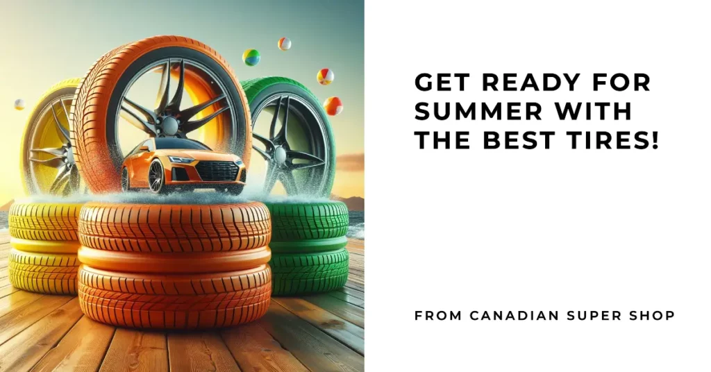 Summer tires from Canadian Super Shop 